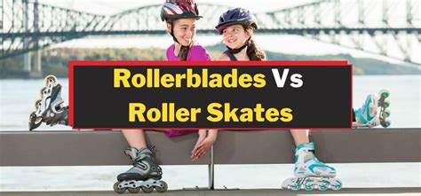 6 Major Difference B/W Roller Blades Vs Roller Skates