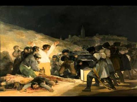 The third of May 1808. Francisco de Goya 1814 - YouTube