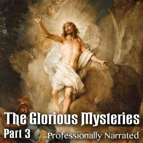 Glorious Mysteries: Part 3 - Keep The Faith