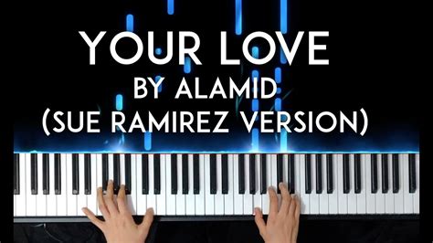 Your Love by Alamid (Sue Ramirez Version) Piano cover + sheet music ...