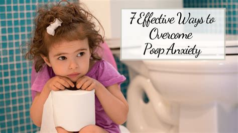 7 Effective Ways to Overcome Poop Anxiety - Confessions of Parenting ...