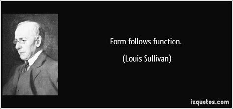 Quote: Form Follows Function