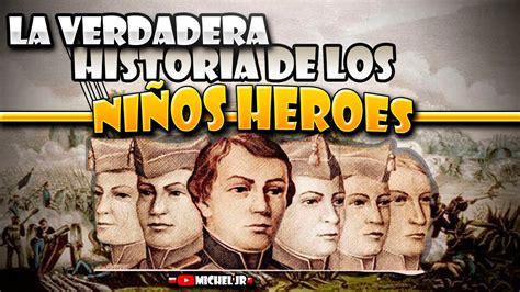 La Historia De Los Ninos Heroes