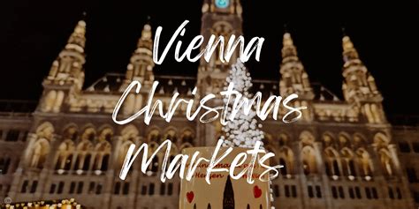 Visit the 2024 Vienna Christmas Markets: Tips + Map - Travels With Missy