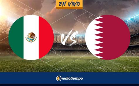 México vs Qatar HOY EN VIVO. Transmisión GRATIS Copa Oro 2023| Mediotiempo