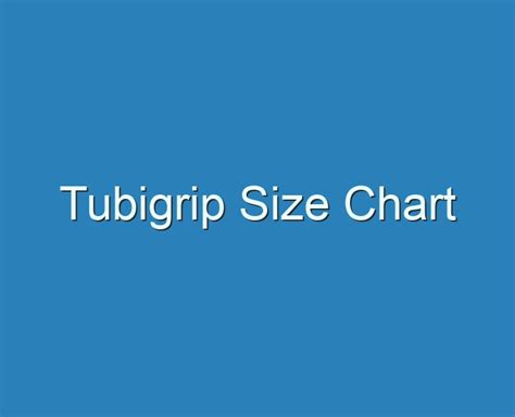 20+ Best Tubigrip Size Chart 2023 - Reviews