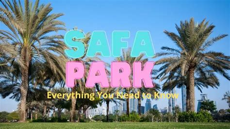 Safa Park Dubai - Everything You Need To Know | Thevacationbuilder