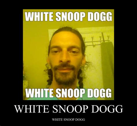 White Snoop Dogg : r/ComedyHell