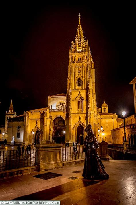 La Regenta and Cathedral at night, Oviedo, Spain You Are The World, Our ...