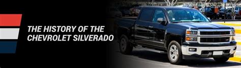 Chevy Silverado History | Chevy Trucks - A Century in the Making