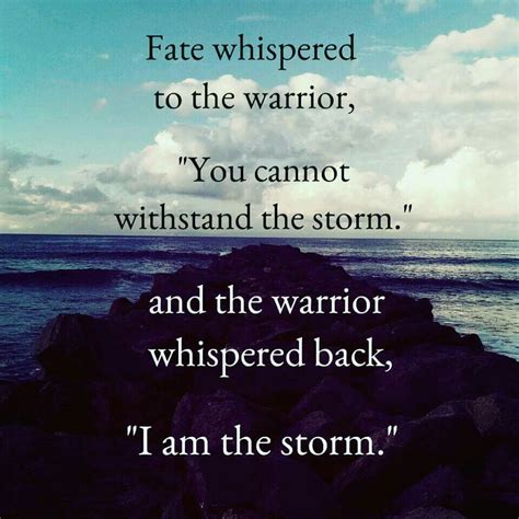 Pin by Rachel Moles on such is my life | Fate quotes, Storm quotes, Warrior quotes