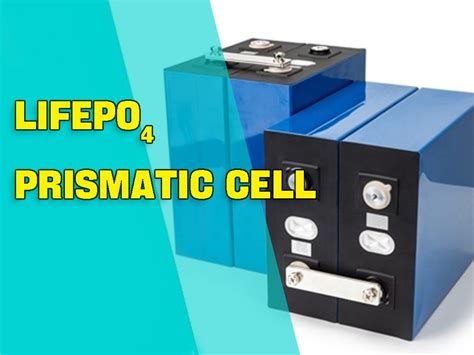 Advantages of LiFePO4 prismatic cell in material and form - The Best ...