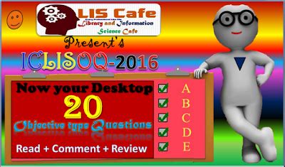 ICLISOQ-2016- 20 Objective Type Questions with Answer/Kumkum, 2016.