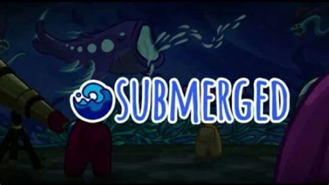 HOW TO DOWNLOAD AMONG US SUBMERGED MAP IN MOBILE | Submerged Map Release Date (Let's Hit 470 ...