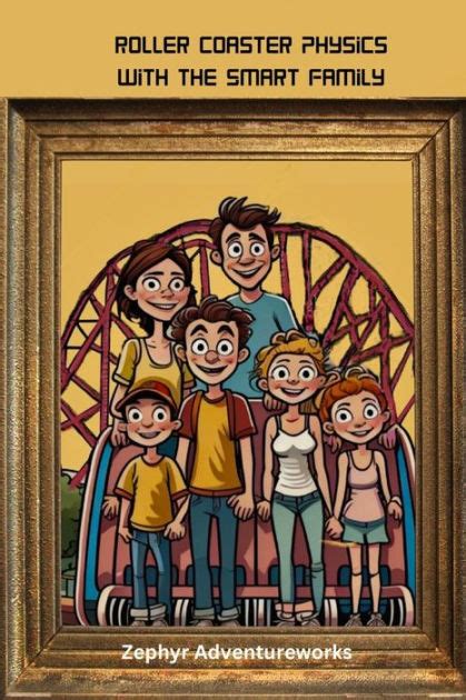 ROLLER COASTER PHYSICS WITH THE SMART FAMILY by ZEPHYR ADVENTUREWORKS, Paperback | Barnes & Noble®