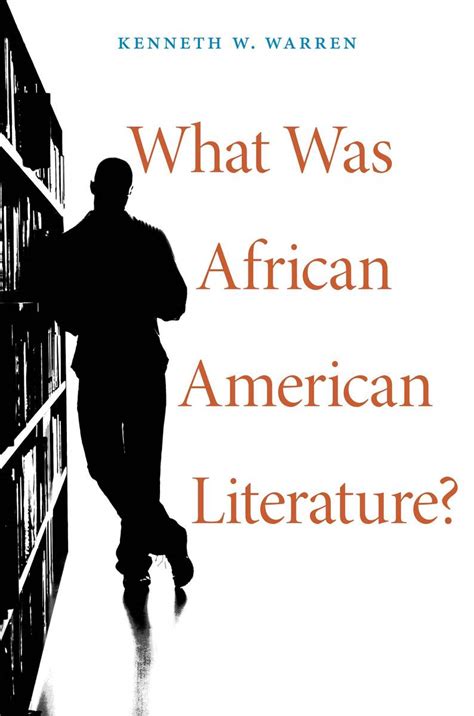 What Was African American Literature? (9780674049222): Kenneth W. Warren - BiblioVault