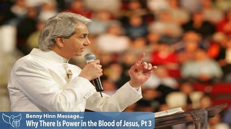 Benny Hinn Sermons - Why There Is Power in the Blood of Jesus, Part 3 ...