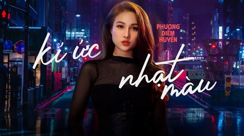 KÝ ỨC NHẠT MÀU (MV LYRICS) - PHƯƠNG DIỄM HUYỀN || Nhạc Hoa lời Việt - Bản Cover hoàn hảo nhất ...