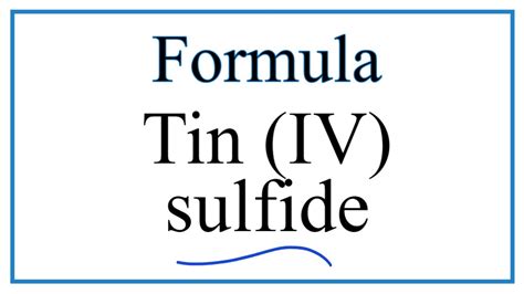 How to Write the Formula for Tin (IV) sulfide - YouTube