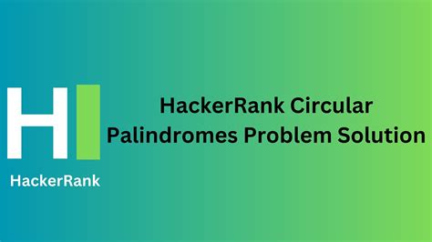 HackerRank Circular Palindromes Problem Solution - TheCScience