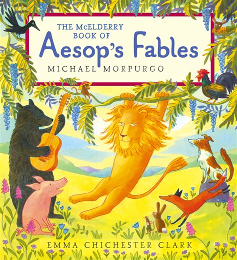 The McElderry Book of Aesop's Fables | Book by Michael Morpurgo, Emma Chichester Clark ...