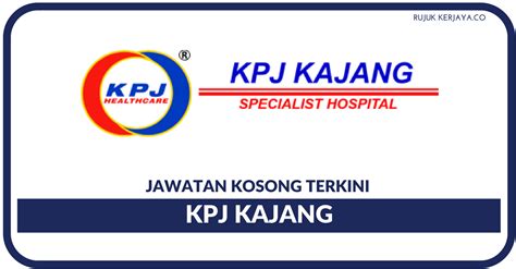 KPJ Kajang • Kerja Kosong Kerajaan