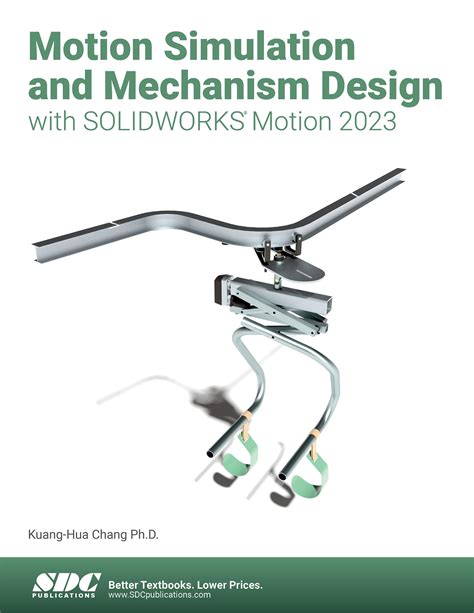 Motion Simulation and Mechanism Design with SOLIDWORKS Motion 2023 ...