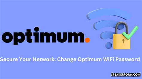 Secure Your Network: Change Optimum WiFi Password (2024)