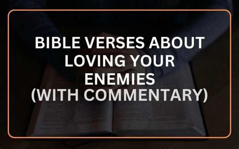 Top 21 Bible Verses About Loving Your Enemies (With Commentary ...