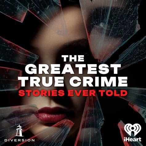 The Greatest True Crime Stories Ever Told | iHeart