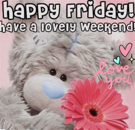 Taddy Teddy Happy Friday GIF - Taddy Teddy Happy Friday Have A Lovely ...