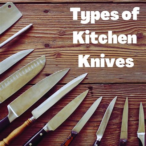 10 Types of Kitchen Knives You Need