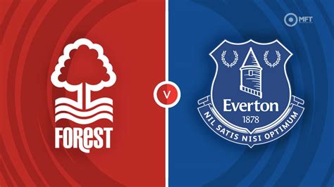 Nottingham Forest vs Everton Prediction and Betting Tips