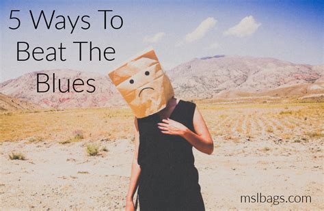 5 Ways to Beat The Blues | My Source Life