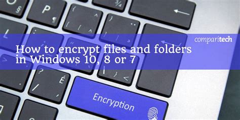 How to encrypt files and folders in Windows 10, 8 or 7 | Comparitech