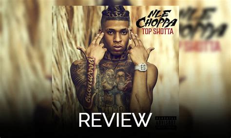 Album Review: NLE Choppa - Top Shotta - The West News