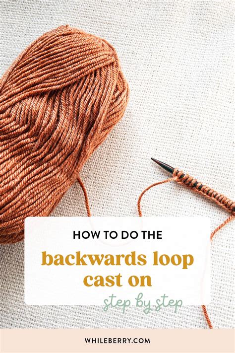 How to Do the Backwards Loop Cast on in Knitting: Step by Step Tutorial for Beginners ...