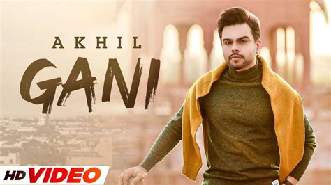 Watch Latest Punjabi Song Official Music Video - 'Gani' Sung By Akhil ...