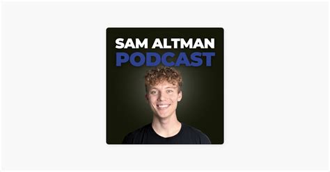 ‎Sam Altman Podcast on Apple Podcasts