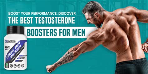 Discover the Best Testosterone Boosters for Men – GetMyMettle