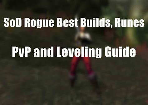 WoW SoD Rogue: Best Builds, Runes, PvP and Leveling Guide | Posts by MmoGah | Bloglovin’