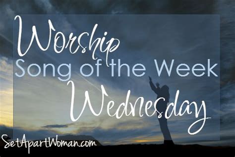 Worship Wednesday Song of the Week | Wednesday song, Worship songs, Songs