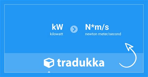 Convert kilowatt (kW) to newton meter/second (N*m/s) | Tradukka