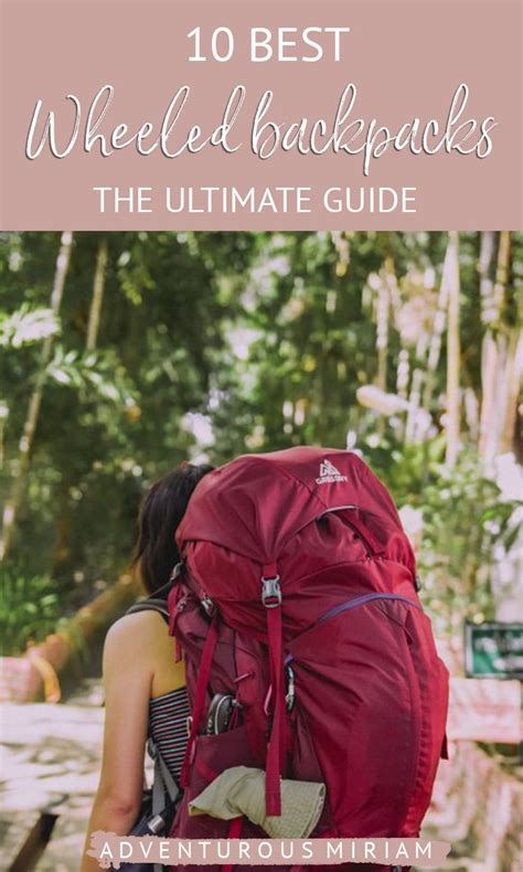 10 best travel backpack with wheels - Adventurous Miriam