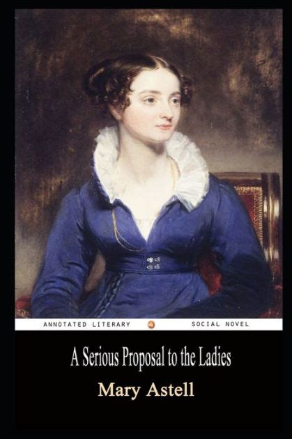 A Serious Proposal to the Ladies By Mary Astell Illustrated Novel by Mary Astell, Paperback ...