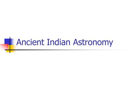 Ancient Indian Astronomy