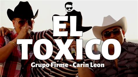 Grupo Firme - Carin Leon - El Toxico - Letra Lyrics - YouTube