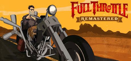 Full Throttle Remastered on Steam