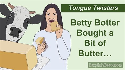 Tongue Twister 13- Betty Botter Bought a Bit of Butter, But the Butter ...