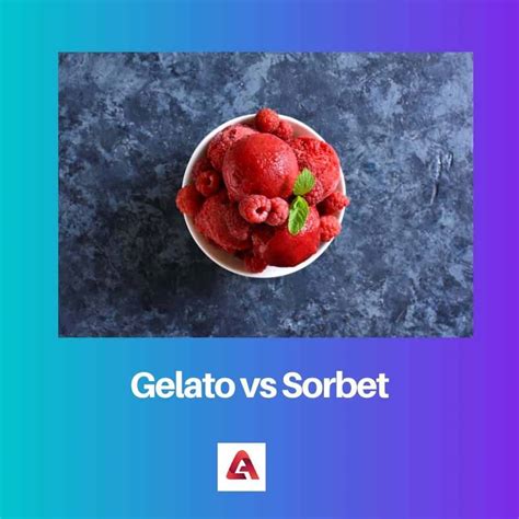 Gelato vs Sorbet: Difference and Comparison